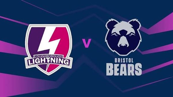 Loughborough Lightning v Bristol Bears
