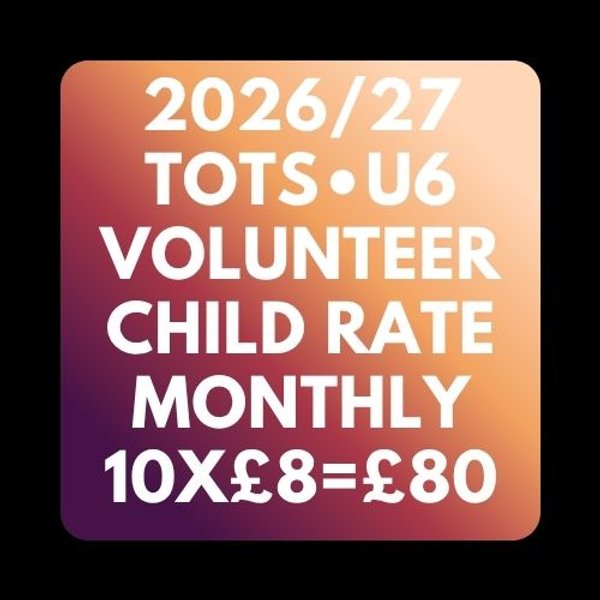 2026/27 Monthly Tots, U6 & Volunteer rate
