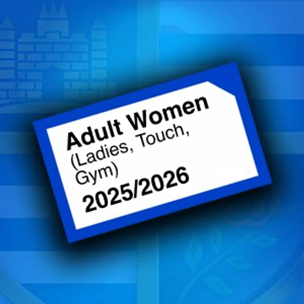 Adult Women (Touch, Ladies and Gym)  - 25/26 Season