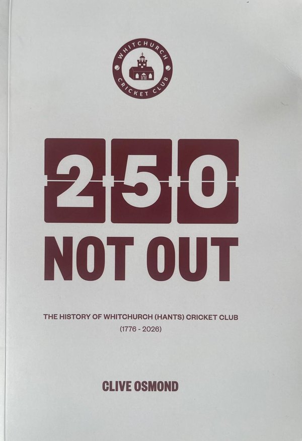 250 Not Out - The History of Whitchurch Cricket Club