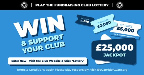 WIN up to £25,000 and support your club!