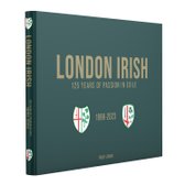 LONDON IRISH 1898-2023: 125 YEARS OF PASSION IN EXILE