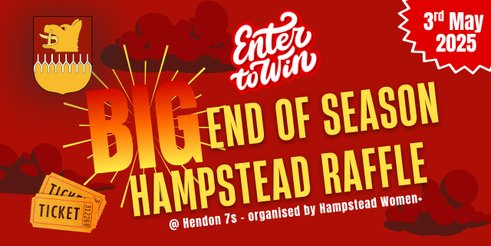 Big end of season Hampstead raffle