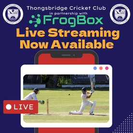 Live streaming at Thongsbridge CC!