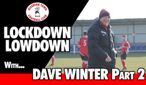 Lockdown Lowdown with... Dave Winter (Part Two)