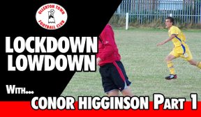 Lockdown Lowdown with... Conor Higginson (Part One)
