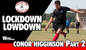 Lockdown Lowdown with... Conor Higginson (Part Two)