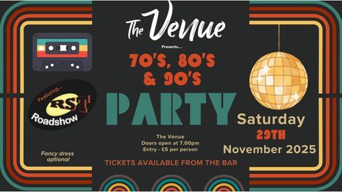 NEWS FROM THE VENUE: 70's, 80's & 90's Party.