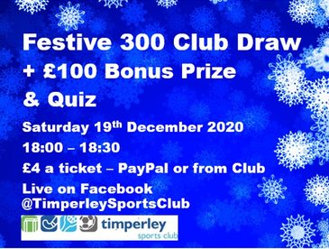 Festive 300 Club Draw and Quiz this Saturday 19th December 2020 from 18:00